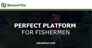Perfect platform for fishermen at SwampOx
