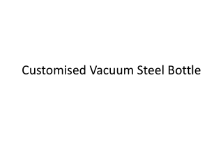 Customised Vacuum Steel Bottle