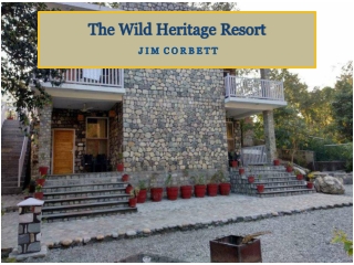 The Wild Heritage Resort Jim Corbett  | Best Resorts in Jim Corbett