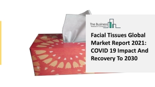 Global Facial Tissues Market Trends, Key Players, Overview And Regional Forecast