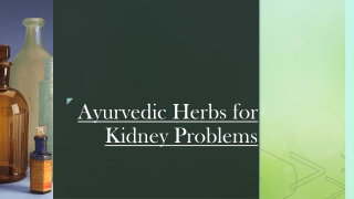 Ayurvedic Herbs for Kidney Problems