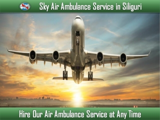Select Air Ambulance in Siliguri with Skilled Medical Group