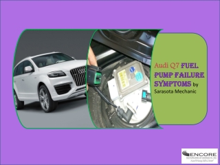 Audi Q7 Fuel Pump Failure Symptoms by Sarasota Mechanic