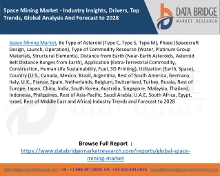 Space Mining Market - Industry Insights, Drivers, Top Trends, Global Analysis And Forecast to 2028