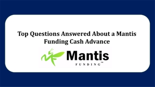Top Questions Answered About a Mantis Funding Cash Advance