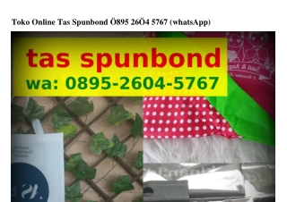 Toko Online Tas Spunbond ౦8ᑫ5–ᒿϬ౦ㄐ–57Ϭ7(whatsApp)