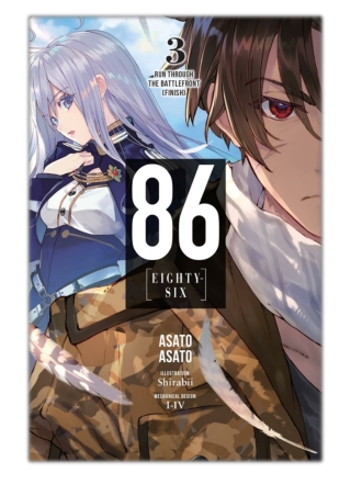 [PDF] Free Download 86--EIGHTY-SIX, Vol. 3 (light novel) By Asato Asato & Shirab