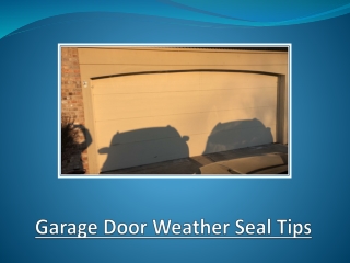 How To Maintain Your Garage Door Weather Seal Tips For Long Time