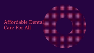 Affordable Dental Care For All