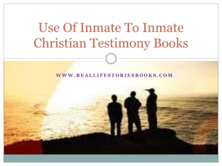 Use of Inmate to Inmate Christian Testimony Books