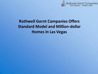 Rothwell Gornt Companies Offers Standard Model and Million-dollar Homes in Las Vegas