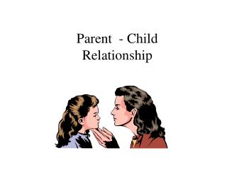 Parent - Child Relationship