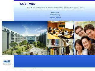 Asia-Pacific Business & Education Amidst World Economic Crisis - Introduction of KAIST Business School to Meet t