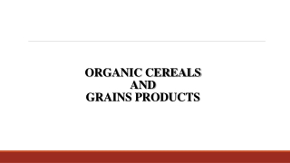 Organic Cereals and Grains Products