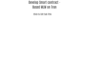 Develop Smart contract - Based MLM on Tron