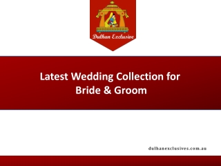 Latest Wedding Collection for Bride & Groom