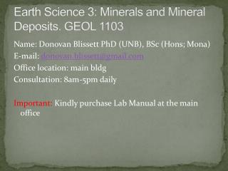 Earth Science 3: Minerals and Mineral Deposits. GEOL 1103