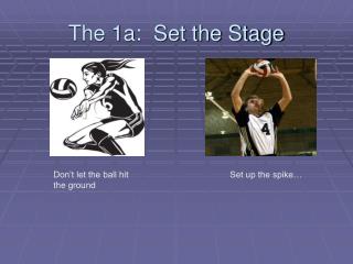 The 1a: Set the Stage