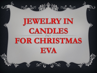 JEWELRY CANDLES FOR CHRISTMAS EVA