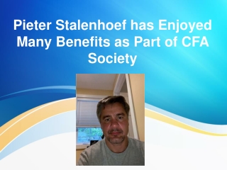 Pieter Stalenhoef has Enjoyed Many Benefits as Part of CFA Society