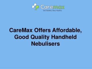 CareMax Offers Affordable, Good Quality Handheld Nebulisers
