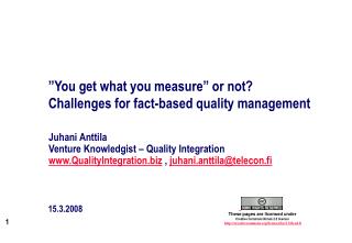 ”You get what you measure” or not? Challenges for fact-based quality management