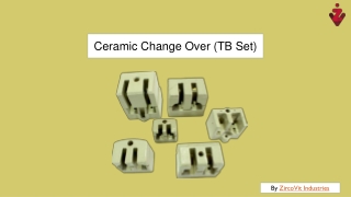 About Ceramic ChangeOver TB