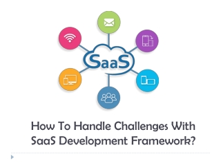 How To Handle Challenges With SaaS Development Framework?