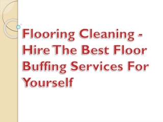 Flooring Cleaning - Hire The Best Floor Buffing Services For Yourself