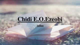 Chidi E.O.Ezeobi is A Gifted Writer who Excels in the Field of Creativity