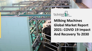 Milking Machines Market 2021 Business Overview And Industrial Trends 2021