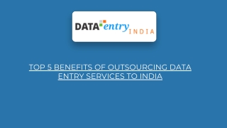 TOP 5 BENEFITS OF OUTSOURCING DATA ENTRY SERVICES TO INDIA