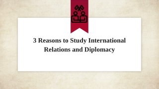 3 Reasons to study International Relations and Diplomacy