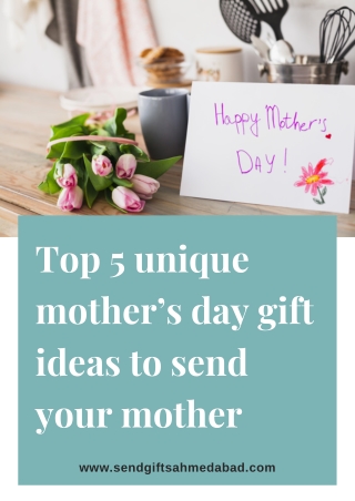 Some astounding and unique gift ideas for Mothers day 2021