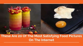 These Are 20 Of The Most Satisfying Food Pictures On The Internet