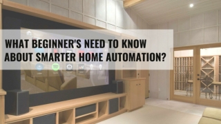 What Beginner's Need To Know About Smarter Home Automation