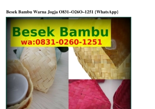 Besek Bambu Warna JogjaBesek Bambu Warna Jogja O8Зl–OᒿϬO–lᒿ5l{WA}