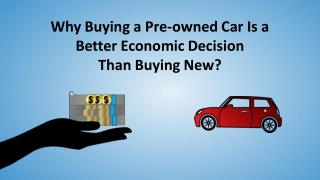 Why Buying a Pre-owned Car Is a Better Economic Decision Than Buying New?