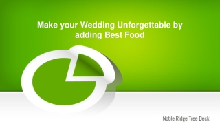 Make your wedding unforgettable by adding best food