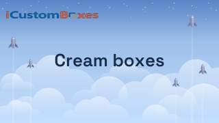 Cream boxes