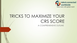 TRICKS TO MAXIMIZE YOUR CRS SCORE