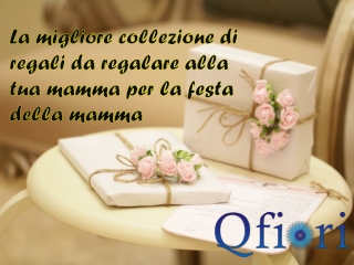 La migliore collezione di regali da regalare alla tua mamma per la festa della mamma