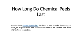 How Long Do Chemical Peels Last