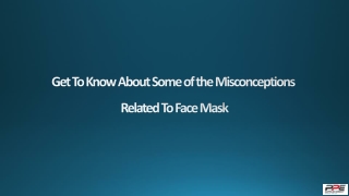 Get To Know About Some of The Misconceptions Related To Face Mask