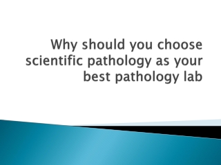 Why should you choose scientific pathology as your best pathology lab