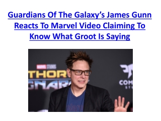 James Gunn Reacts To Marvel Video Claiming To Know What Groot Is Saying