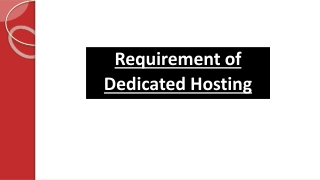 Requirement of Dedicated Hosting