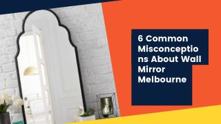 6 Common Misconceptions About Wall Mirror Melbourne