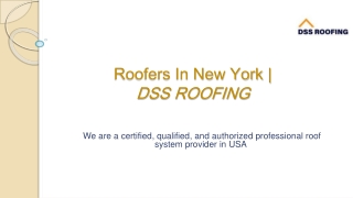 Roofers in New york - DSS Roofing_PPT