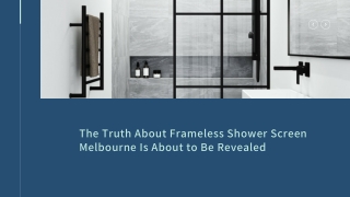 The Truth About Frameless Shower Screen Melbourne Is About to Be Revealed